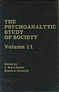 The Psychoanalytic Study of Society, V. 11 : Essays in Honor of Werner Muensterberger (Paperback)