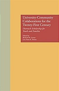 University-Community Collaborations for the Twenty-First Century : Outreach Scholarship for Youth and Families (Paperback)