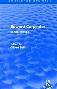 Edward Carpenter (Routledge Revivals) : In Appreciation (Paperback)