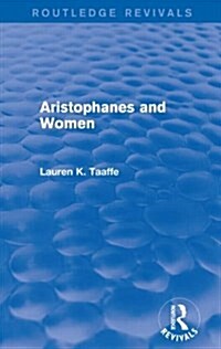 Aristophanes and Women (Routledge Revivals) (Paperback)