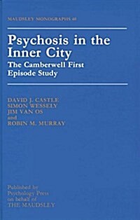 Psychosis in the Inner City : The Camberwell First Episode Study (Paperback)