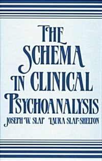 The Schema in Clinical Psychoanalysis (Paperback)