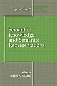 Semantic Knowledge and Semantic Representations : A Special Issue of Memory (Paperback)