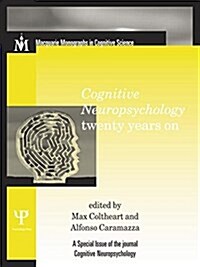 Cognitive Neuropsychology Twenty Years on : A Special Issue of Cognitive Neuropsychology (Paperback)