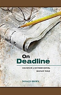 On Deadline: Columns by a Southern Editor, Relevant Today (Paperback)