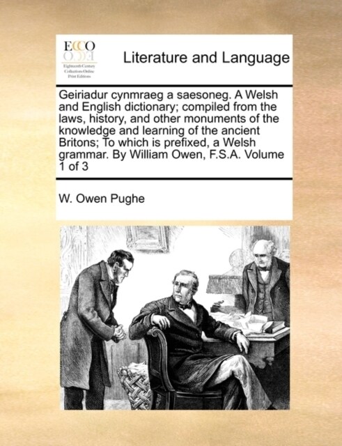 Geiriadur Cynmraeg a Saesoneg. a Welsh and English Dictionary; Compiled from the Laws, History, and Other Monuments of the Knowledge and Learning of t (Paperback)