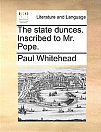 The State Dunces. Inscribed to Mr. Pope. (Paperback)