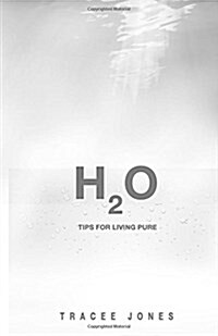 H2O: Tips for Living Pure (Paperback)