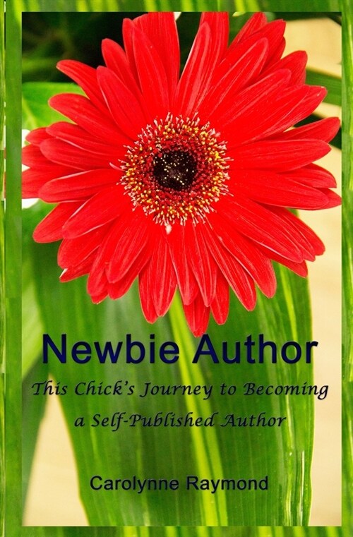 Newbie Author: This Chicks Journey to Becoming a Self-Published Author (Paperback)