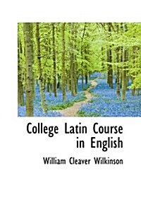 College Latin Course in English (Paperback)