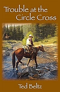 Trouble at the Circle Cross (Paperback)