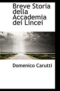 Breve Storia Della Accademia Dei Lincei (Paperback)