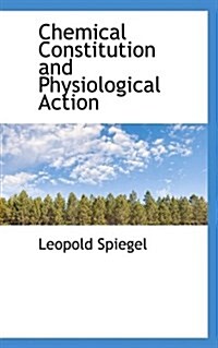 Chemical Constitution and Physiological Action (Paperback)