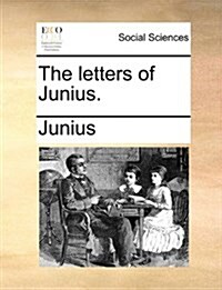 The Letters of Junius. (Paperback)