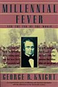 Millennial Fever and the End of the World: A Study of Millerite Adventism (Paperback)