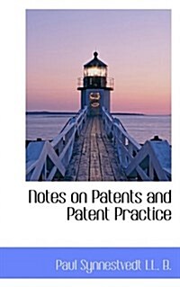 Notes on Patents and Patent Practice (Paperback)