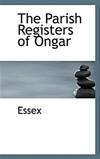 The Parish Registers of Ongar (Paperback)