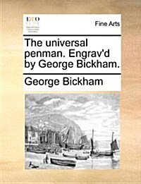 The Universal Penman. Engravd by George Bickham. (Paperback)