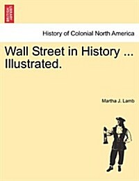 Wall Street in History ... Illustrated. (Paperback)