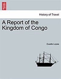 A Report of the Kingdom of Congo (Paperback)