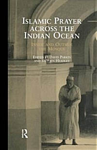 Islamic Prayer Across the Indian Ocean : Inside and Outside the Mosque (Paperback)