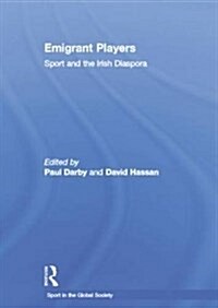 Emigrant Players : Sport and the Irish Diaspora (Paperback)