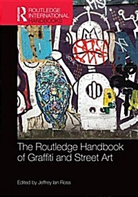 Routledge Handbook of Graffiti and Street Art (Hardcover)