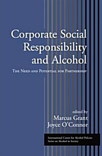 Corporate Social Responsibility and Alcohol : The Need and Potential for Partnership (Paperback)