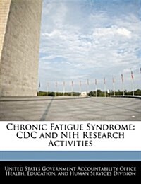 Chronic Fatigue Syndrome: CDC and Nih Research Activities (Paperback)