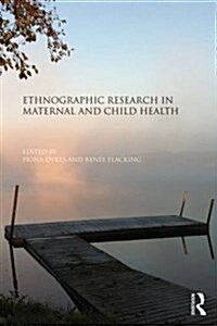 Ethnographic Research in Maternal and Child Health (Paperback)