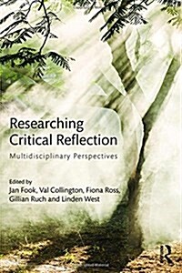 Researching Critical Reflection : Multidisciplinary Perspectives (Hardcover)