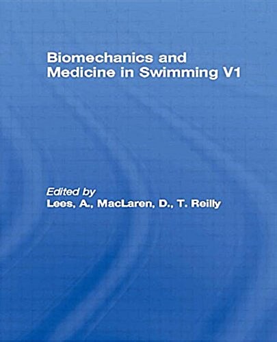 Biomechanics and Medicine in Swimming V1 (Paperback)