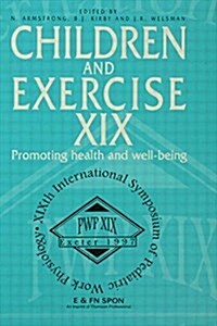 Children and Exercise XIX : Promoting Health and Well-Being (Paperback)