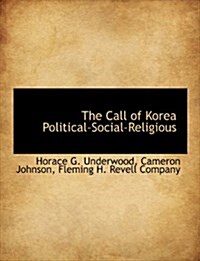 The Call of Korea Political-Social-Religious (Paperback)