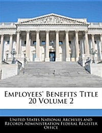 Employees Benefits Title 20 Volume 2 (Paperback)