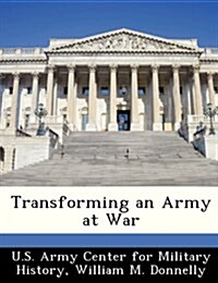 Transforming an Army at War (Paperback)