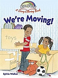 Storyland: Were Moving!: A Story Coloring Book (Paperback, First Edition)