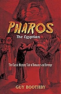 Pharos, the Egyptian: The Classic Mummy Tale of Romance and Revenge (Paperback)