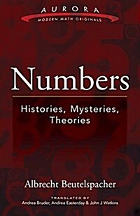 Numbers: Histories, Mysteries, Theories (Paperback)