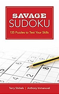 Savage Sudoku: 140 Puzzles to Test Your Skills (Paperback)