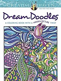 Creative Haven Dream Doodles: A Coloring Book with a Hidden Picture Twist (Paperback)