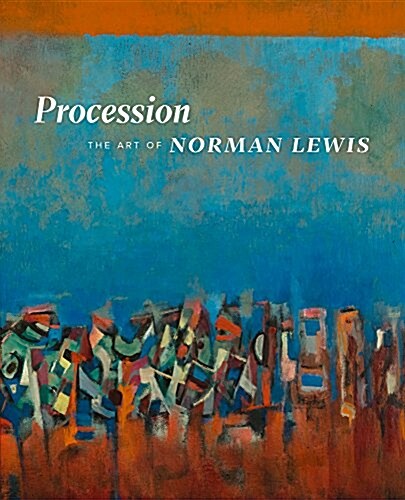 Procession: The Art of Norman Lewis (Hardcover)