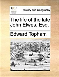 The Life of the Late John Elwes, Esq. (Paperback)