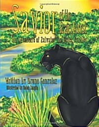 Savior of the Rain Forest: An Adventure of Zalvator the Black Panther (Paperback)