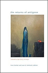 The Returns of Antigone: Interdisciplinary Essays (Paperback)