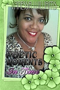 Poetic Moments in Time (Paperback)