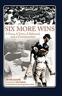 Six More Wins: A Team, a Town, a Rebound, and a Championship! (Paperback)