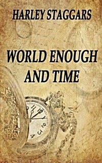 World Enough and Time (Paperback)