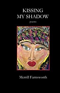 Kissing My Shadow: Poems (Paperback)