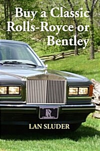 Buy a Classic Rolls-Royce or Bentley (Paperback)
